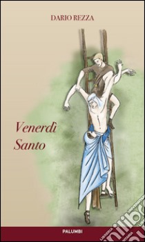 Venerdì Santo libro di Rezza Dario