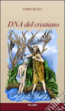 DNA del cristiano libro di Rezza Dario