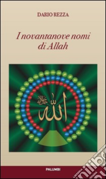 I novantanove nomi di Allah libro di Rezza Dario