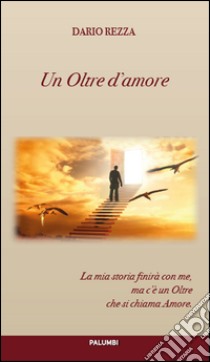 Un oltre d'amore libro di Rezza Dario