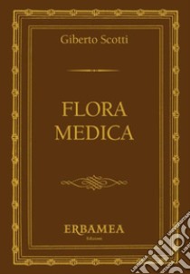 Flora medica libro di Scotti Giberto