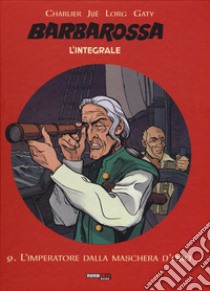 Barbarossa. L'integrale. Vol. 9: L' imperatore dalla maschera d'oro libro di Charlier Jean Michel; Hubinon Victor