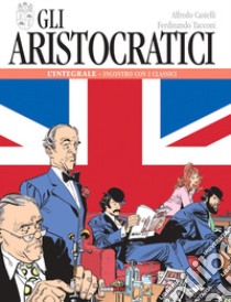 Gli aristocratici. L'integrale. Vol. 3: Incontro con i classici libro di Castelli Alfredo; Tacconi Ferdinando; Barzi D. (cur.)