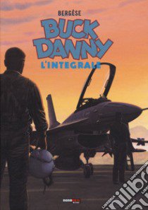 Buck Danny. L'integrale (1993-1999) libro di Bergese Francis