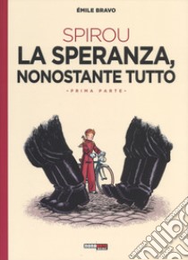 La speranza, nonostante tutto. Spirou. Vol. 1: Con il piede sbagliato libro di Bravo Émile