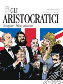 Gli aristocratici. L'integrale. Primo cofanetto. Vol. 1-5 libro di Castelli Alfredo; Tacconi Ferdinando