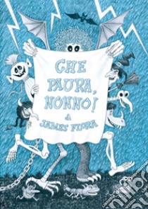 Che paura, nonno! libro di Flora James