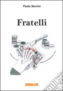 Fratelli libro di Sernini Paolo