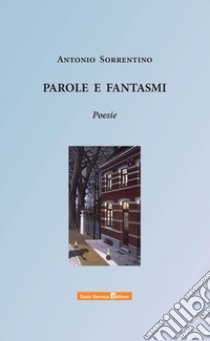 Parole e fantasmi libro di Sorrentino Antonio