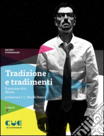 Tradizione e tradimenti: Il processo di K-Mattia libro di Fornasari Bruno