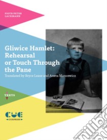 Gliwice Hamlet: Rehearsal or touch through the pane libro di Lachmann Piotr Peter