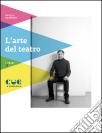 L'arte del teatro libro di Rambert Pascal