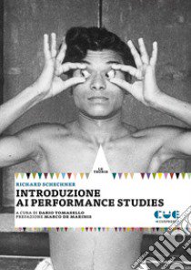 Introduzione ai performance studies libro di Schechner Richard; Tomasello D. (cur.)