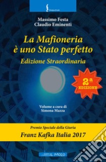 La mafioneria è uno stato perfetto. Ediz. integrale libro di Festa Massimo; Eminenti Claudio; Mazza S. (cur.)