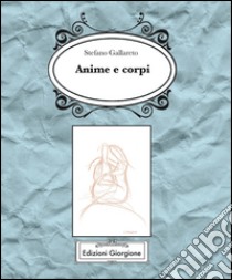 Anime e corpi libro di Gallareto Stefano