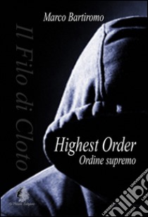 Highest Order. Ordine Supremo libro di Bartiromo Marco
