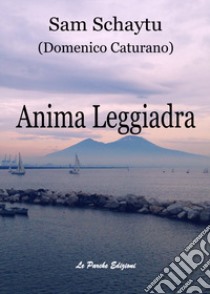 Anima leggiadra libro di Schaytu Sam