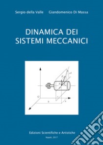 Dinamica dei sistemi meccanici libro di Della Valle Sergio; Di Massa Giandomenico