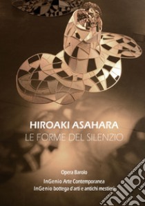 Hiroaki Hasahara. Le forme del silenzio libro di Mastroianni Roberto