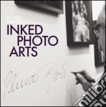 Inked Photo Arts. Ediz. illustrata libro di Martelli Plinio; Togaci (cur.)