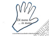 Di mano... in mano libro di Bordin Maria-Laura; Parpaiola Valentina