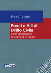 Pareri e atti di diritto civile libro di Tovani Flavio