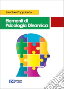 Elementi di psicologia dinamica libro di Pappalardo Salvatore