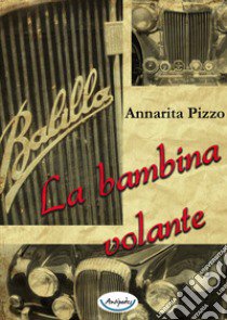 La bambina volante libro di Pizzo Annarita