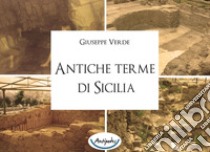 Antiche terme di Sicilia libro di Verde Giuseppe