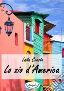 Lo zio d'America libro di Cresta Laila