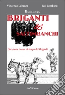 Briganti & saltimbanchi libro di Labanca Vincenzo; Lombardi Iuri