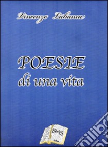 Poesie di una vita libro di Labanca Vincenzo