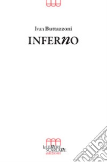 Inferno libro di Buttazzoni Ivan