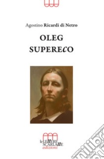 Oleg Supereco libro di Ricardi di Netro Agostino