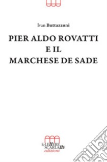 Pier Aldo Rovatti e il Marchese de Sade libro di Buttazzoni Ivan
