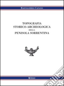 Topografia storico-archeologica della penisola sorrentina libro di Capasso Bartolomeo