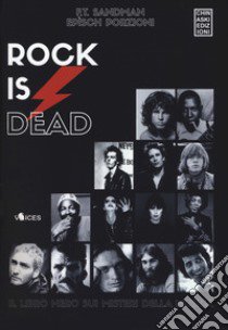 Rock is dead. Il libro nero sui misteri della musica libro di Sandman F. T.; Epìsch Porzioni