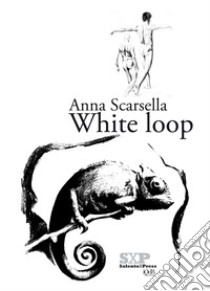 White loop libro di Scarsella Anna