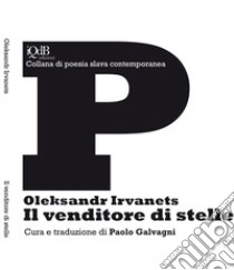 Il venditore di stelle libro di Irvanets Oleksandr; Galvagni P. (cur.)