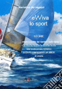 Ewiva lo sport libro di Alunni della scuola elementare «De Amicis» di Livorno