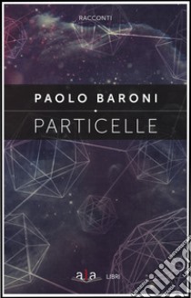 Particelle libro di Baroni Paolo