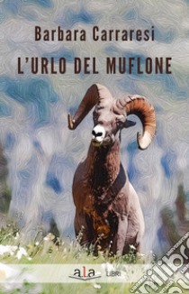 L'urlo del muflone libro di Carraresi Barbara