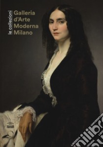 Galleria d'arte moderna di Milano. Ediz. a colori libro di Oldani A. (cur.); Zatti P. (cur.)