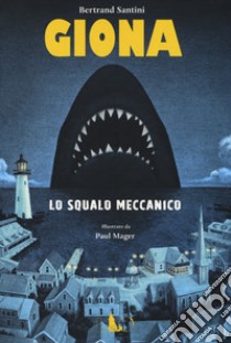 Giona lo squalo meccanico libro di Santini Bertrand