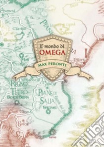 Il mondo di Omega libro di Peronti Max