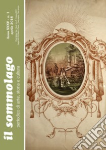 Il sommolago. Periodico di storia, arte e cultura (2018). Vol. 1: Aprile libro di Turrini R. (cur.)