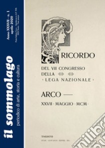 Il sommolago. Periodico di storia, arte e cultura (2020). Vol. 1: Ricordo del VII Congresso generale della Lega Nazionale ad Arco libro di Turrini Romano; Parisi Alessandro