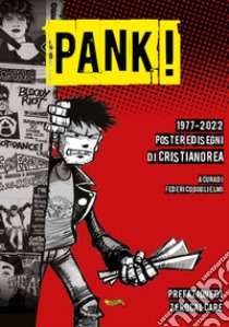 Pank! 1977-2022 Poster e disegni di Cristiano Rea libro di Rea Cristiano; Guglielmi F. (cur.)