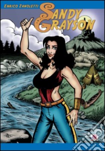 Sandy Grayson. Vol. 1 libro di Zanoletti Enrico