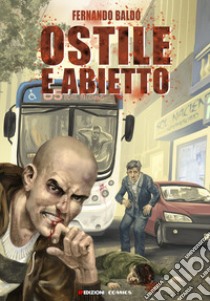 Ostile e Abietto libro di Baldò Fernando